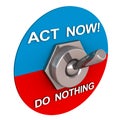 Act now versus do nothing