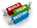 Build your destiny