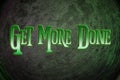 Get More Done Concept