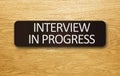 Interview in Progress
