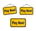 Play now - yellow signs