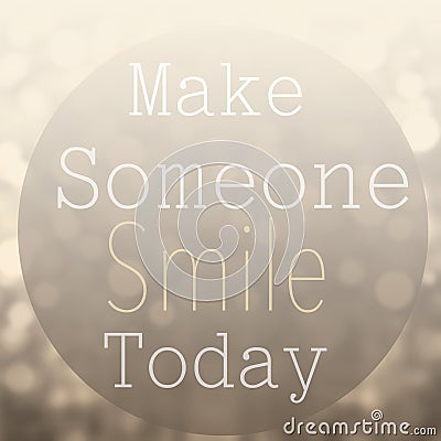 Beautiful Motivational quote with message Make Someone Smile To