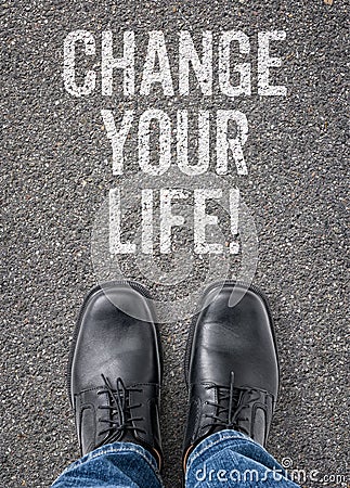 CHANGE YOUR LIFE...