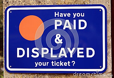 Have you paid & displayed your ticket? sign