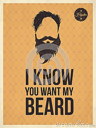 Hipster vintage trendy look quotes, I know you whant my beard
