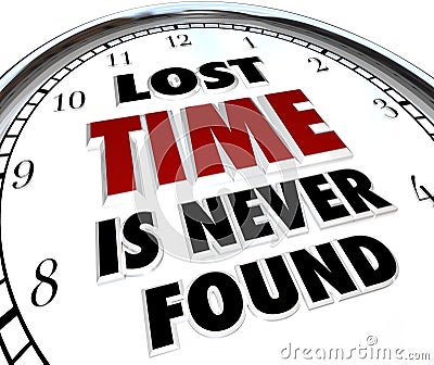 Lost Time is Never Found - Clock of Past History Wasted