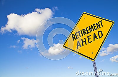Retirement ahead Road Sign