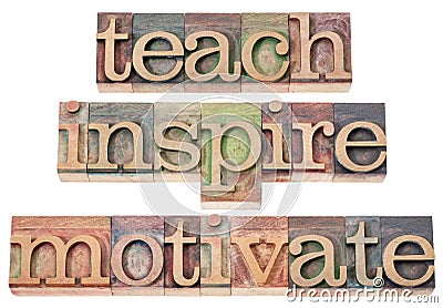 Teach, inspire, motivate