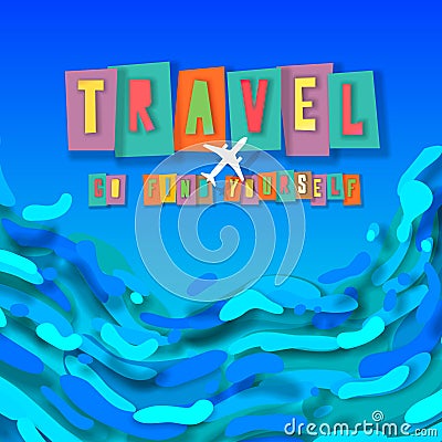 Travel concept background, go find yourself