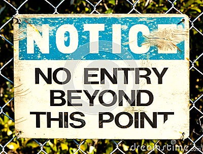 Very Old Sign - Notice No Entry Beyond this Point