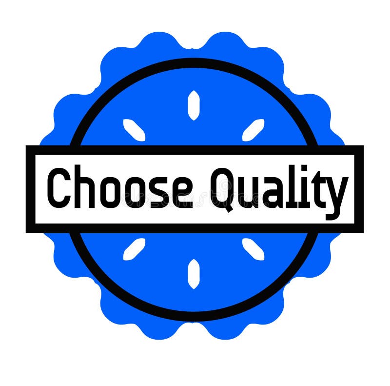 Choose quality