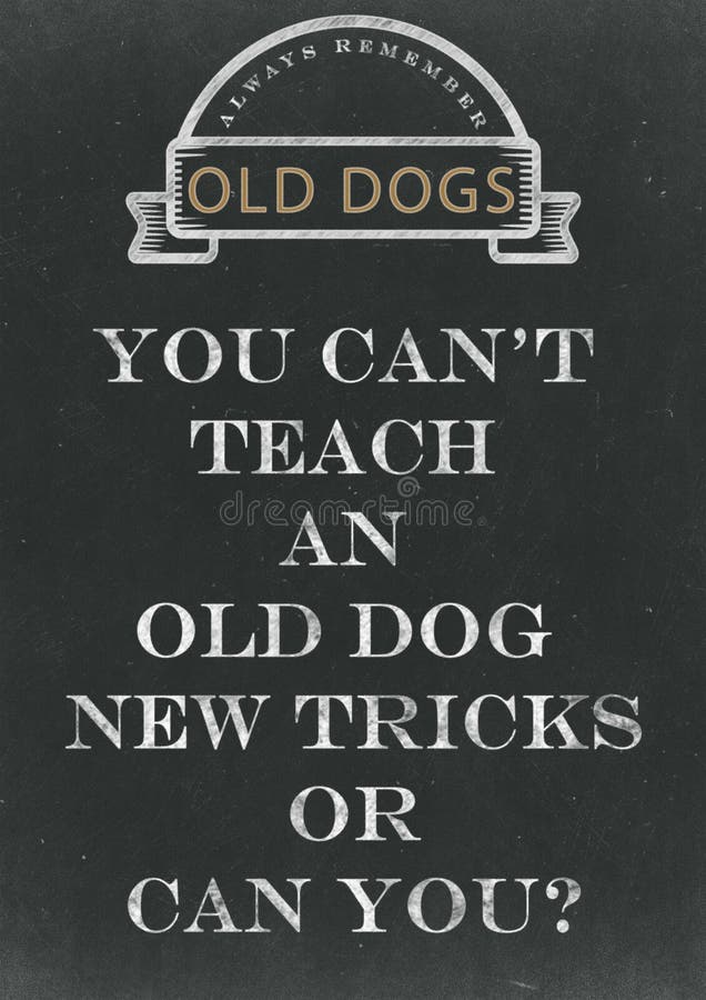 Old dog new tricks