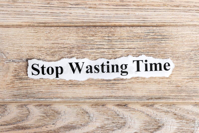 Время слова остановишь. Stop wasting time. PAULWETZ - stop wasting time фотоальбома. Стоп бумага. Waste of time text.