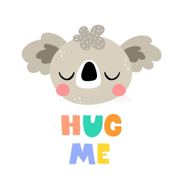 Hug Me. Cartoon Koala, Hand Drawing Lettering. Colorful Vector  Illustration, Flat Style Stock Vector - Illustration of animal, happy:  198208709