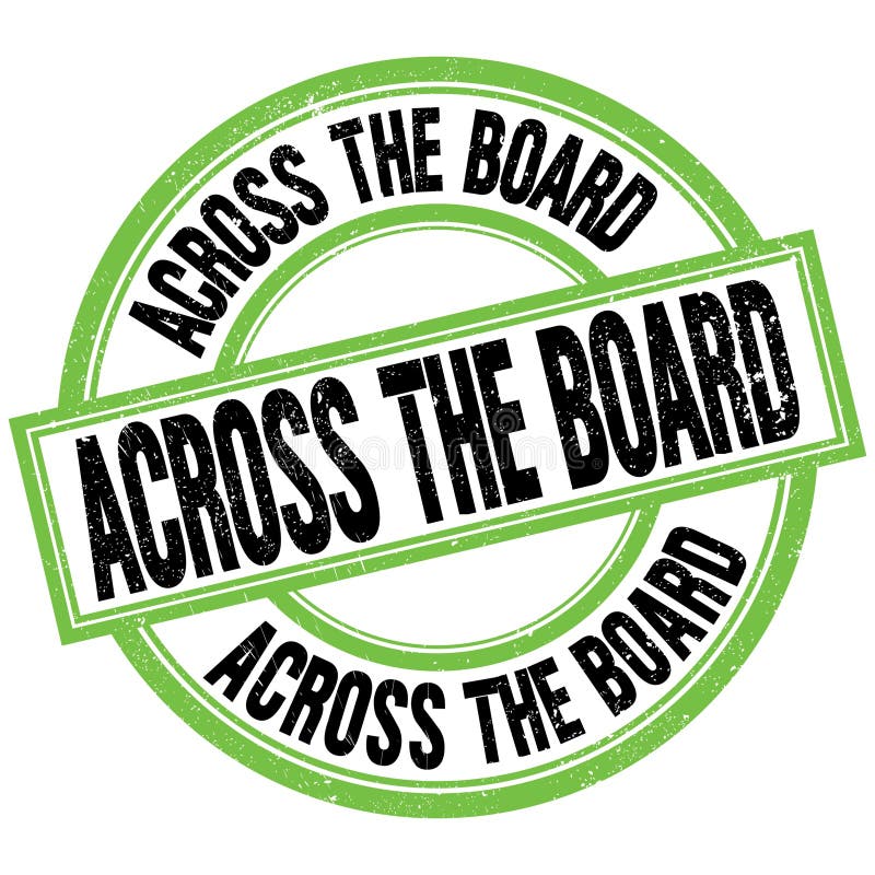 ACROSS the BOARD Text on Greenblack Round Stamp Sign Stock