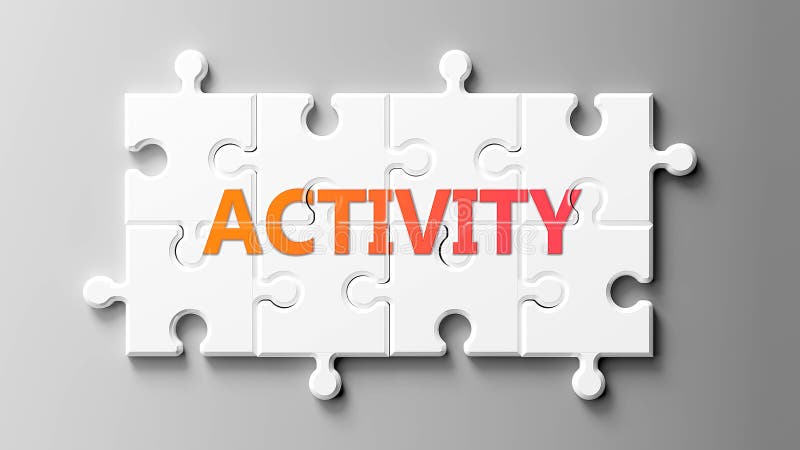 Activity complex like a puzzle - pictured as word Activity on a puzzle pieces to show that Activity can be difficult and needs cooperating pieces that fit together, 3d illustration