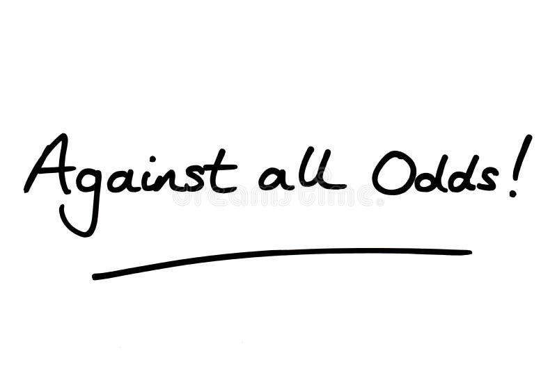 AGAINST ALL ODDS (in black letters)' Sticker