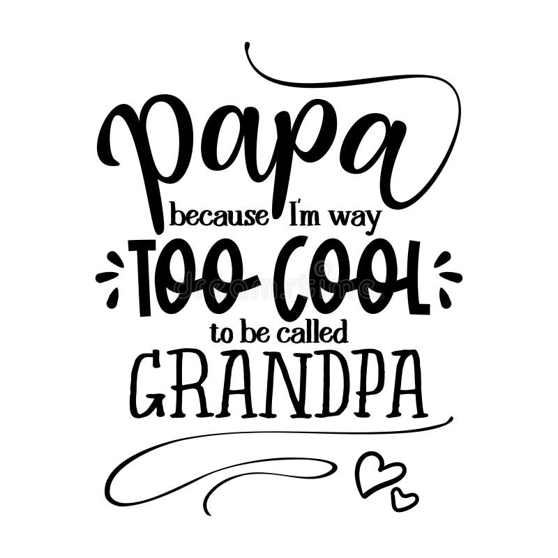 Papa Quotes From Grandchildren Good Grandpa Stock Illustrations – 473 Good Grandpa Stock Illustrations,  Vectors & Clipart - Dreamstime