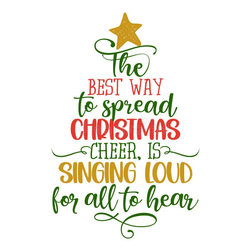 The Best Way To Spread Christmas Cheer is Singing Loud for All To Hear