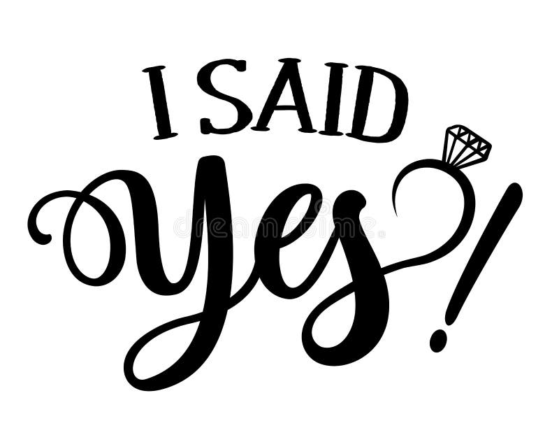 I said Yes - Bautiful hand lettering calligraphy with diamond ring.