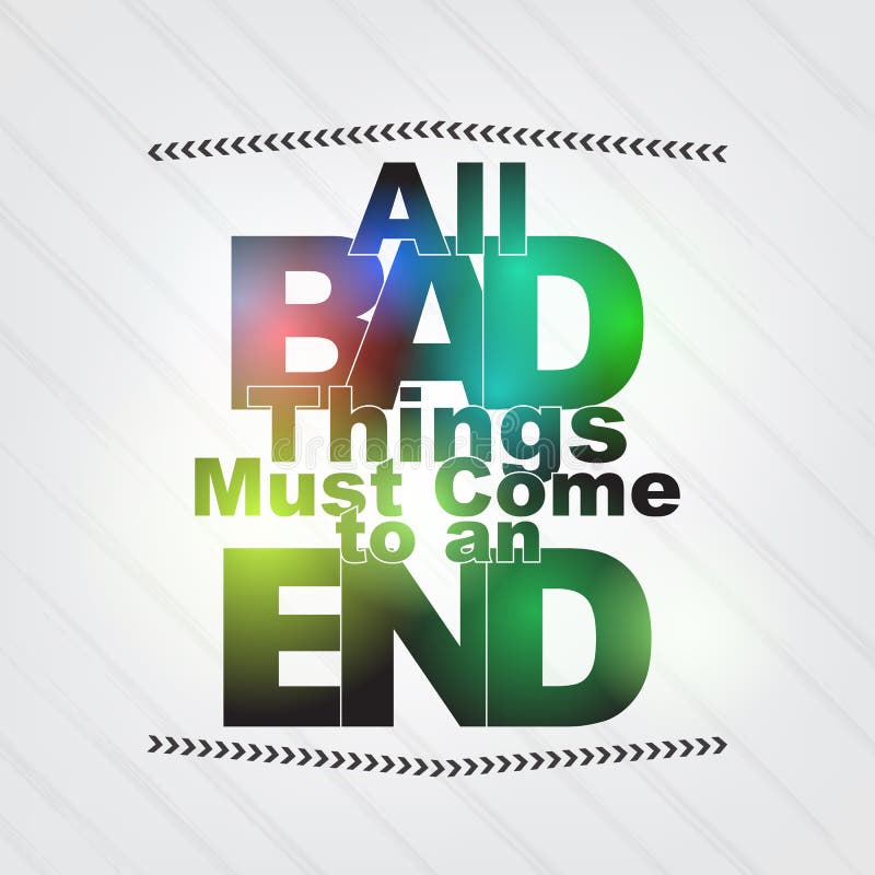 All Bad Things Must Come To An End Stock Vector Illustration Of all-bad-things-must-come-to-an-end-stock-vector-illustration-of