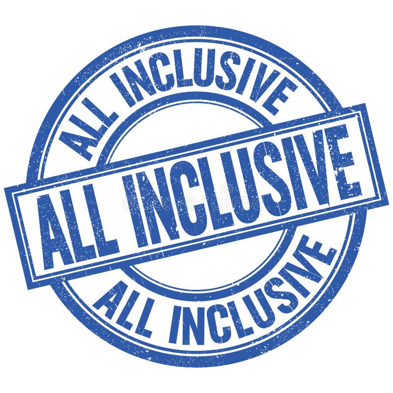 ALL INCLUSIVE Written Word On Blue Stamp Sign Stock Photo Image Of all-inclusive-written-word-on-blue-stamp-sign-stock-photo-image-of