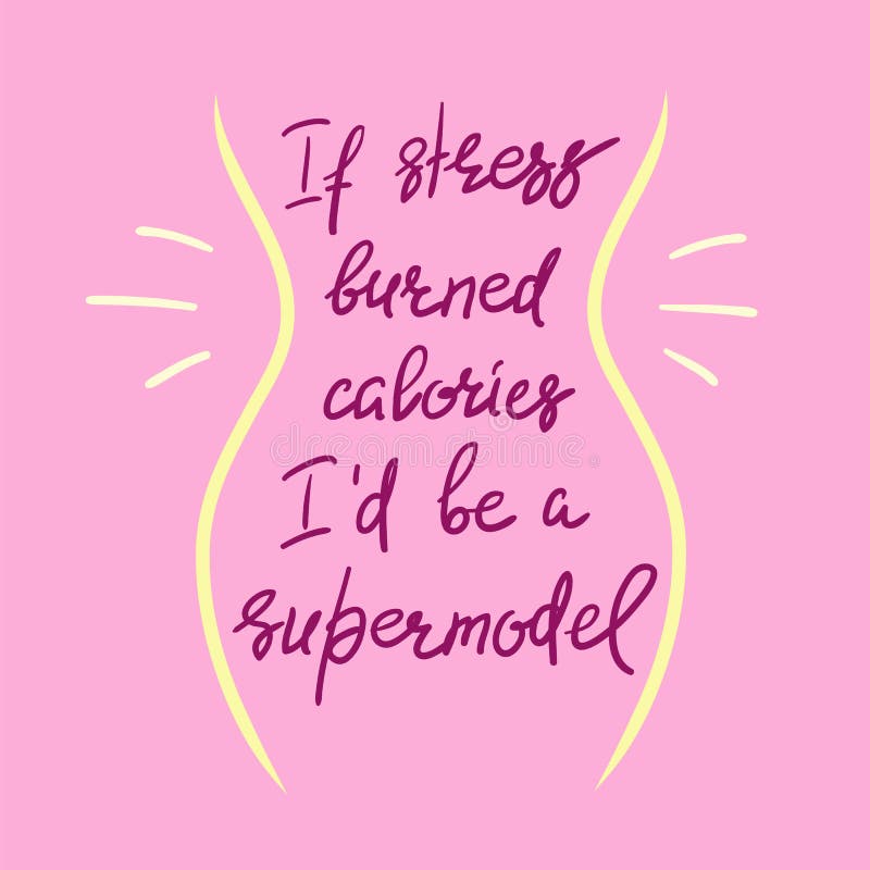 Als de spanning calorieën I ` D brandde ben een supermodel - grappige met de hand geschreven motieven citeert stock illustratie Als de spanning calorieën I ` D brandde ben een supermodel - grappige met de hand geschreven motieven citeert stock illustratie
