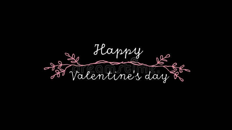 Animation of Happy Valentines Day text written in white letters and pink decoration on black background.