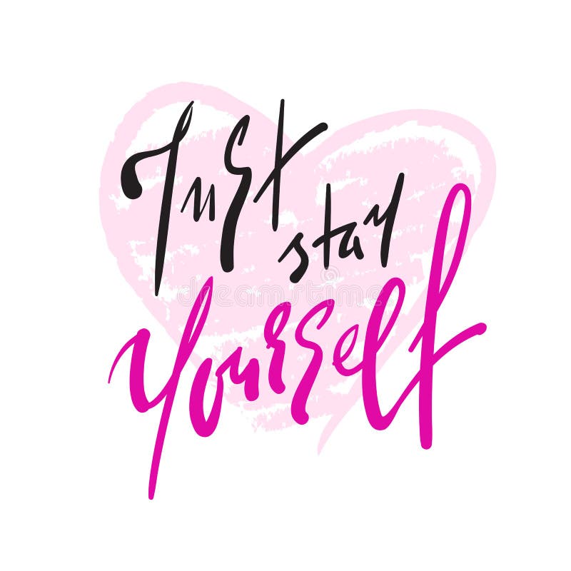 Apenas estancia usted mismo - simple inspire y cita de motivación Letras hermosas dibujadas mano Impresión para el cartel inspira libre illustration Apenas estancia usted mismo - simple inspire y cita de motivación Letras hermosas dibujadas mano Impresión para el cartel inspira libre illustration