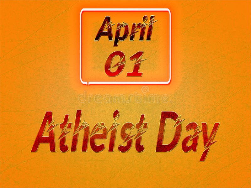01 April, Atheist Day, Text Effect on Orange Background Stock