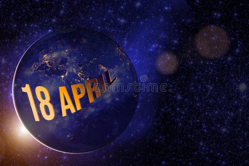April 18th. Day 18 of Month, Calendar Date. Earth Globe with