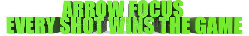 Arrow Focus Every Shot Wins the Game, 3d text stock illustration