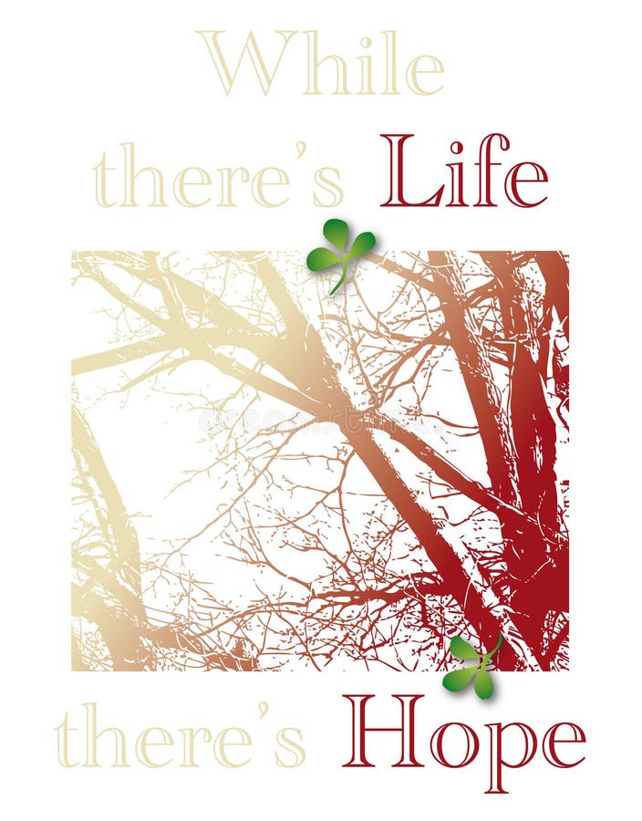 Consolation word While there is life, there is hope with silhouette of a tree and green leaves graphic. Additional AI vector format available. Consolation word While there is life, there is hope with silhouette of a tree and green leaves graphic. Additional AI vector format available.