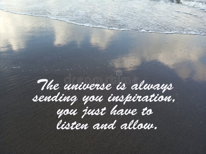 As citações inspiradas o universo estão enviando-lhe sempre a inspiração, você apenas tem que escutar e reservar Com fluxo das on