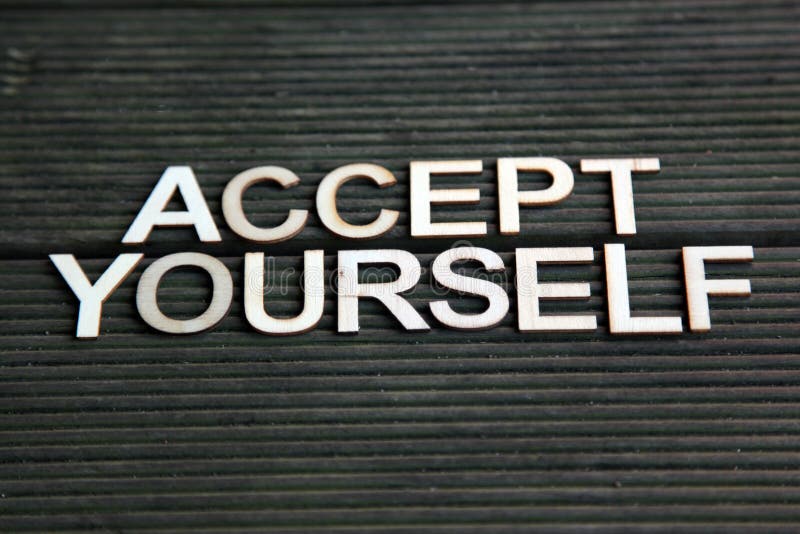 Encouraging words that says to accept yourself. Encouraging words that says to accept yourself