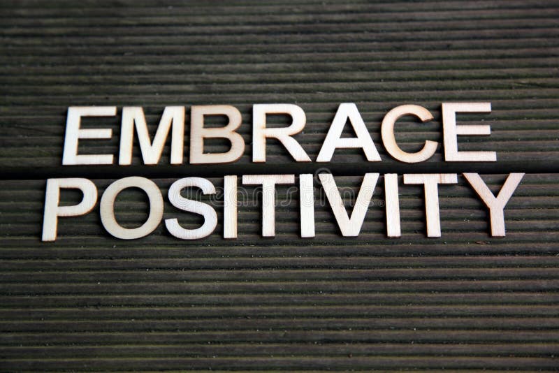 Encouraging words to embrace positivity. Encouraging words to embrace positivity