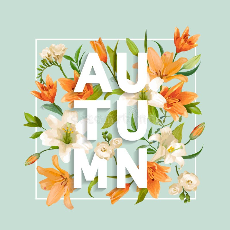 Autumn Lily Flowers Background. Autumn Floral Design royalty free illustration Autumn Lily Flowers Background. Autumn Floral Design royalty free illustration