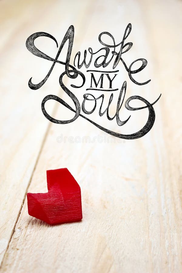 Awake My Soul Valentine day illustration of lonely heart on white wood board with hand drawn quotes.