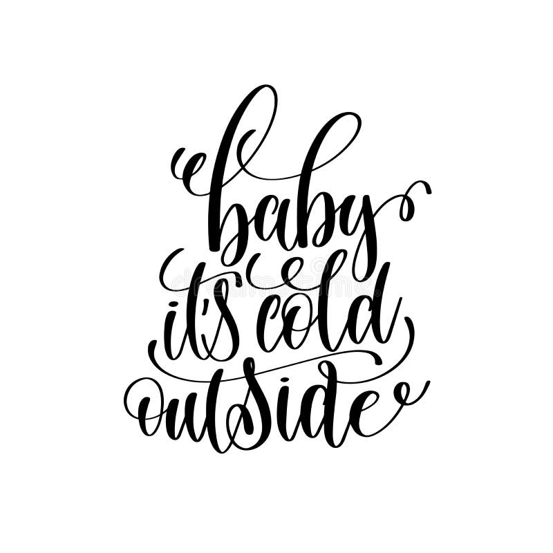 Baby It's Cold Outside. Christmas Greeting Card With Calligraphy Stock ...