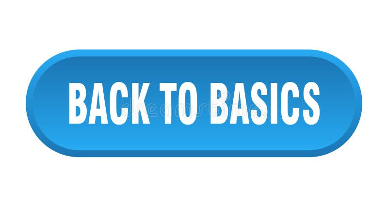 back to basics button. rounded sign isolated on white background. back to basics button. rounded sign isolated on white background
