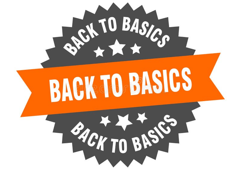 back to basics sign. back to basics round isolated ribbon label. back to basics seal on white background