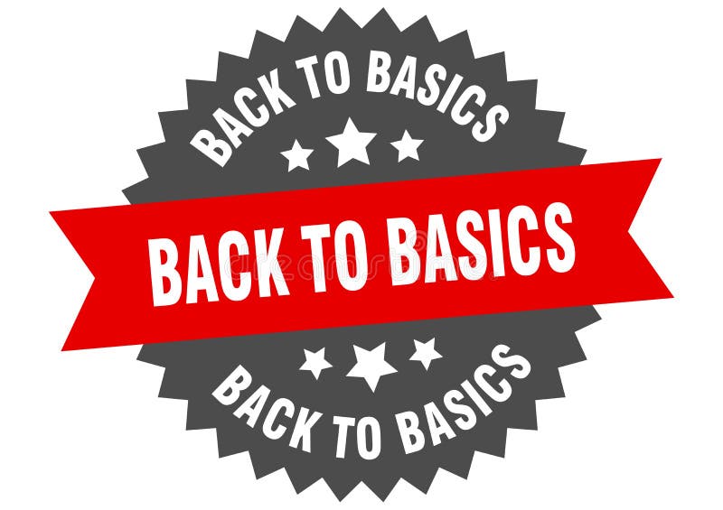 back to basics sign. back to basics round isolated ribbon label. back to basics seal on white background
