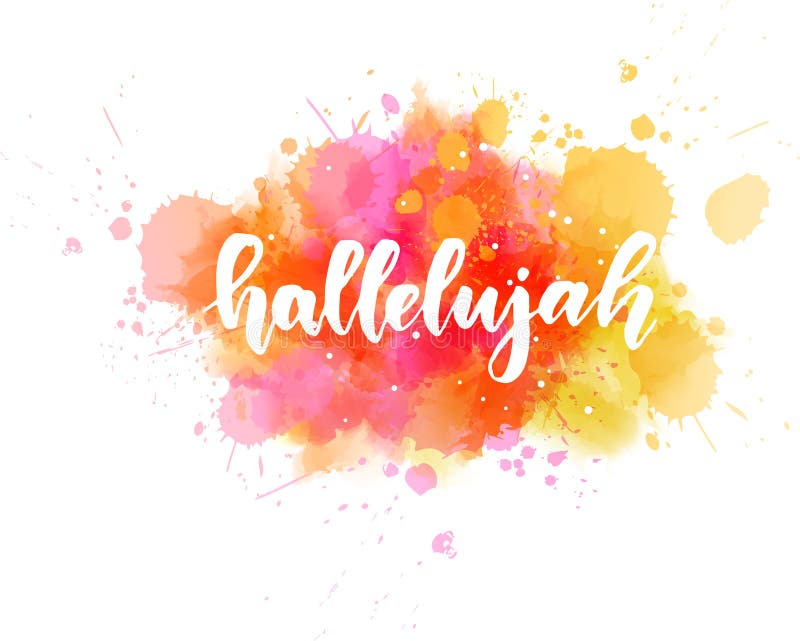 Abstract background with watercolor colorful splashes. Hallelujah handwritten modern calligraphy lettering. Abstract background with watercolor colorful splashes. Hallelujah handwritten modern calligraphy lettering
