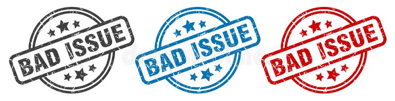 Bad issue stamp. bad issue round isolated sign. vector illustration