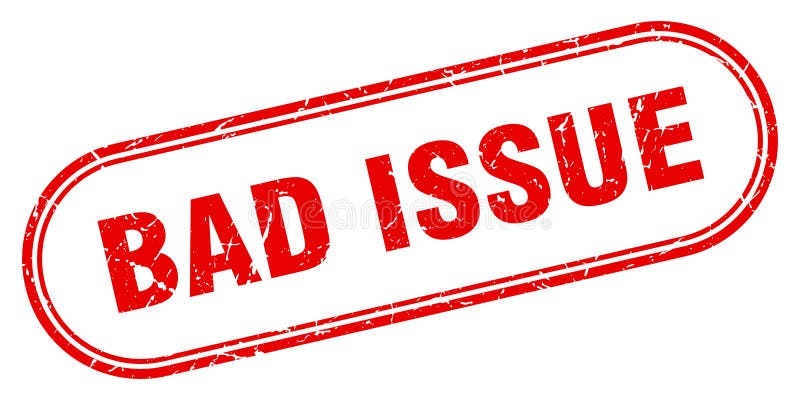 Bad issue stamp. rounded grunge textured sign. Label vector illustration