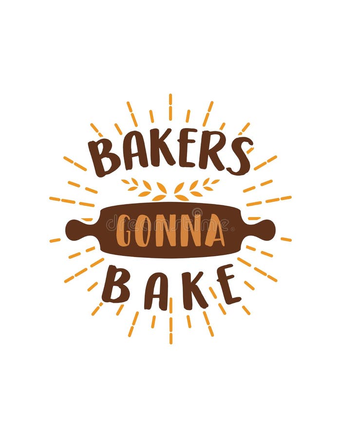 Bakers Gonna Bake Quote TShirt Stock Illustration Illustration of