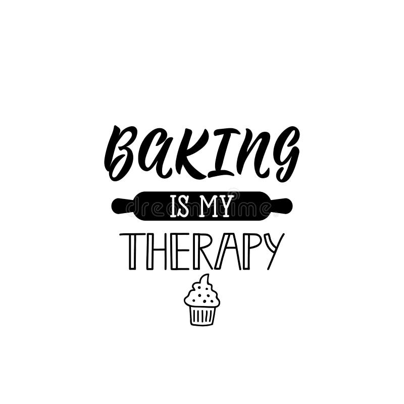 Download Baking Is My Therapy. Lettering. Calligraphy Vector ...