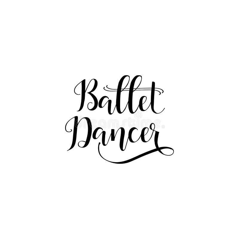 Ballet Dancer Poster Design With Hand Lettered Phrase