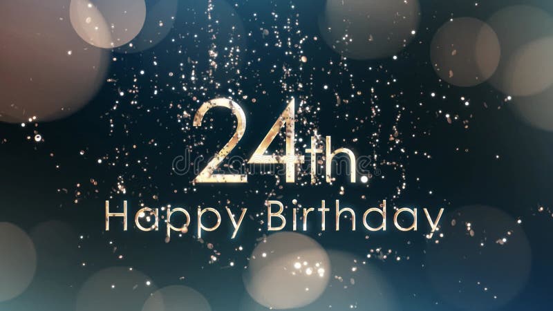 Happy 24th Birthday Greeting, Happy Birthday, Golden Particles Stock ...