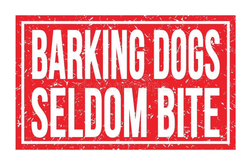 BARKING DOGS SELDOM BITE, Words on Red Rectangle Stamp Sign Stock